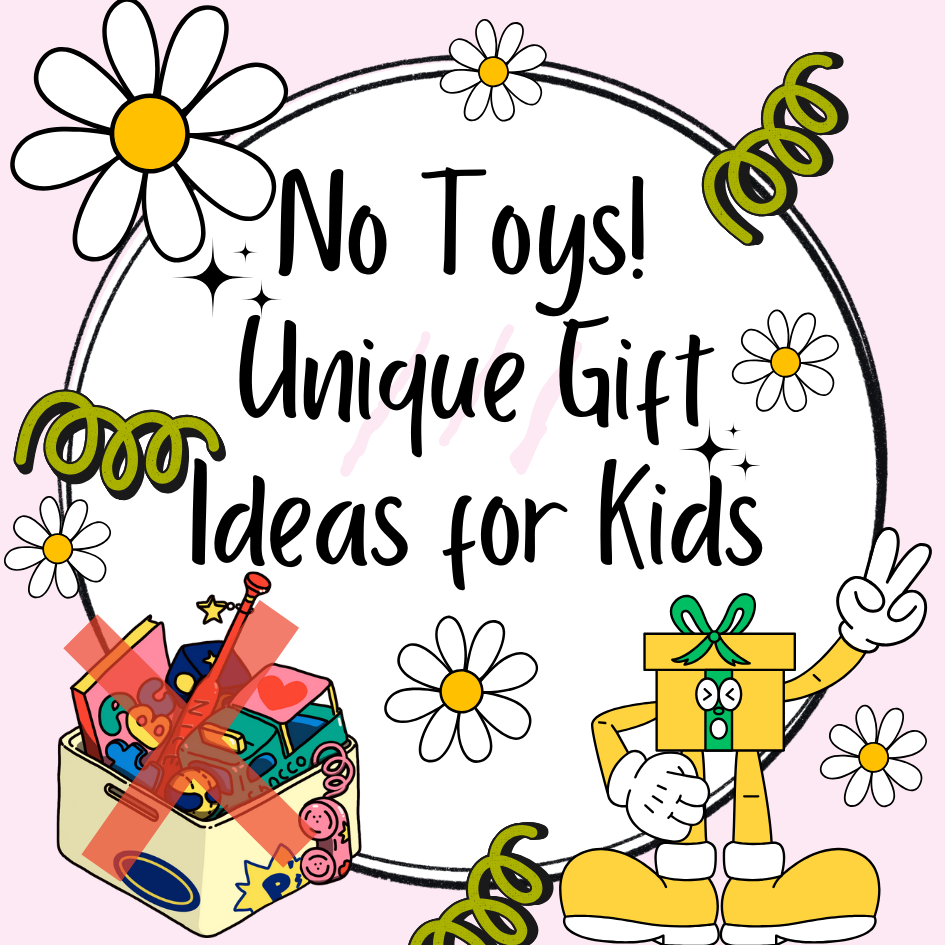 No Toys- Unique Gifts for kids